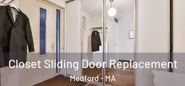 Closet Sliding Door Replacement Medford - MA