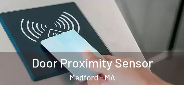 Door Proximity Sensor Medford - MA