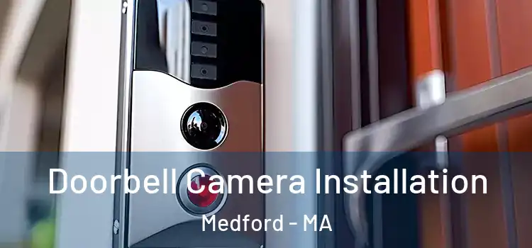  Doorbell Camera Installation Medford - MA