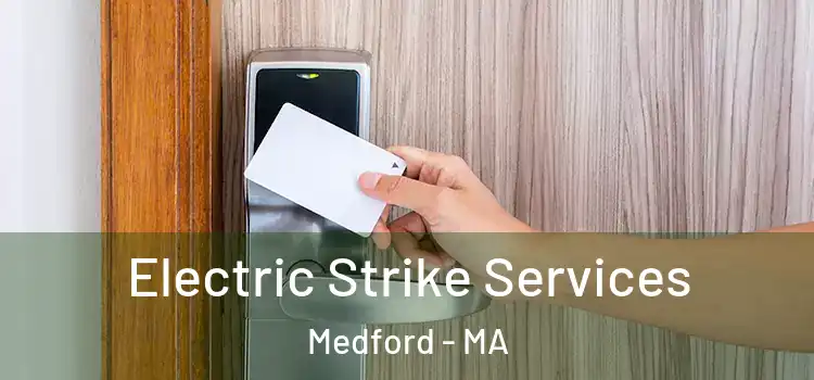 Electric Strike Services Medford - MA