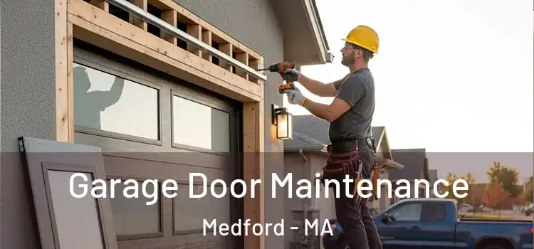  Garage Door Maintenance Medford - MA