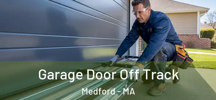  Garage Door Off Track Medford - MA
