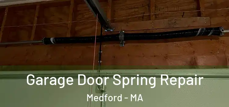  Garage Door Spring Repair Medford - MA