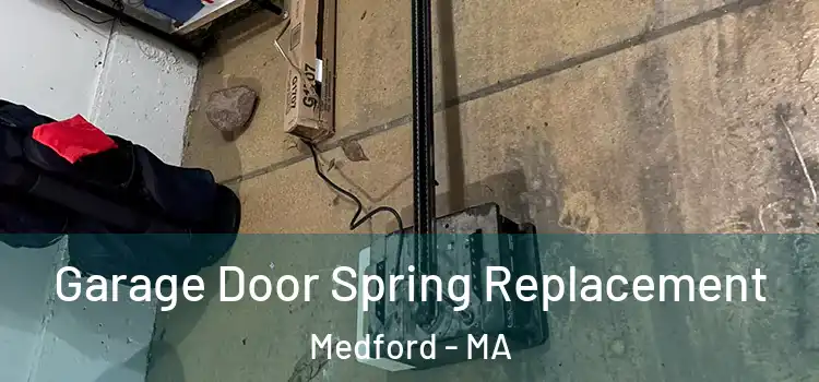  Garage Door Spring Replacement Medford - MA