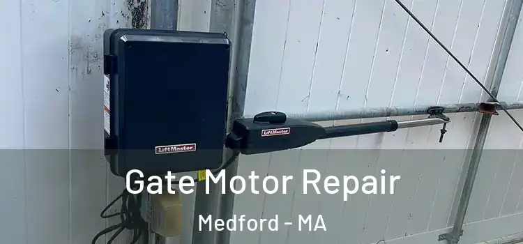  Gate Motor Repair Medford - MA