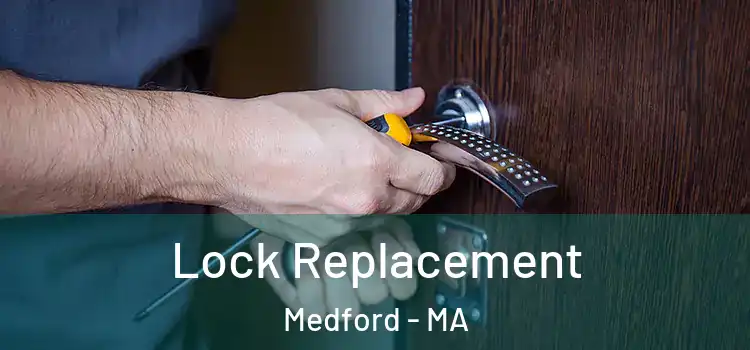  Lock Replacement Medford - MA