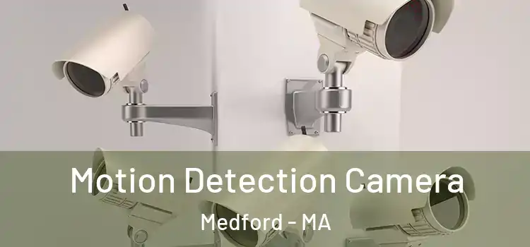  Motion Detection Camera Medford - MA
