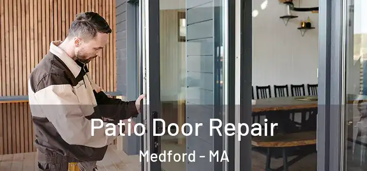  Patio Door Repair Medford - MA