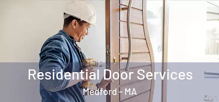  Residential Door Services Medford - MA