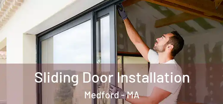 Sliding Door Installation Medford - MA