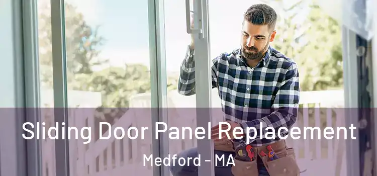  Sliding Door Panel Replacement Medford - MA