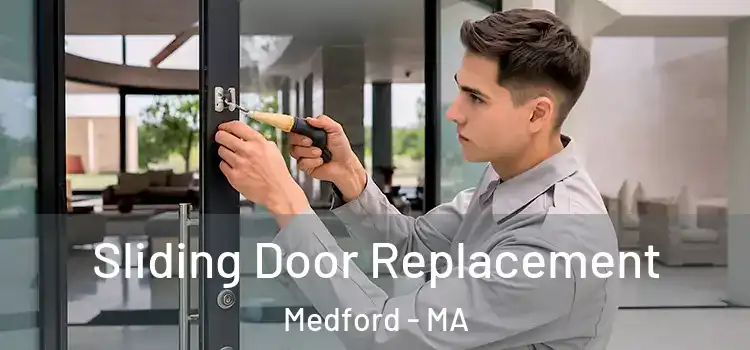 Sliding Door Replacement Medford - MA