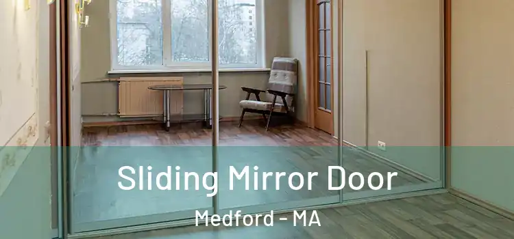  Sliding Mirror Door Medford - MA